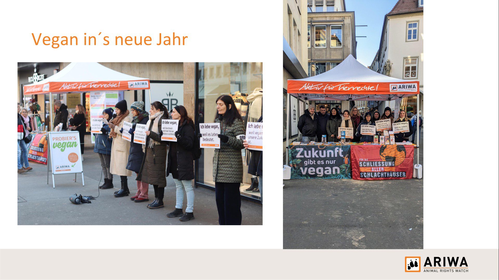 Präsentationsfolie „Vegan in's neue Jahr": Links Aktivist:innen in einer Reihe mit persönlichen Schildern „Ich lebe vegan, weil…" vor dem ARIWA-Stand in der Würzburger Innenstadt. Rechts Gruppenfoto am Stand mit Bannern „Zukunft gibt es nur vegan" und „Für die Schließung aller Schlachthäuser".